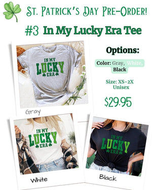 St. Patrick's Day Pre-Order: In My Lucky Era Tee