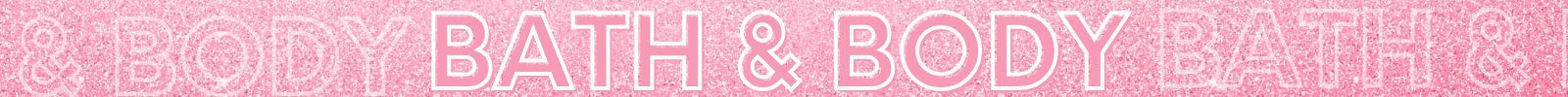 Bath & Body