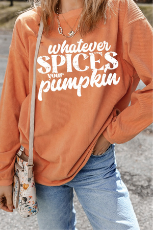 Whatever Spices Your Pumpkin Round Neck Long Sleeve Oversize Sweatshirt