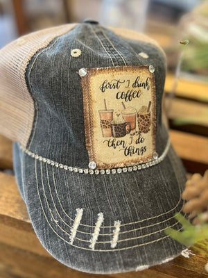 First I Drink Coffee Then I Do Things Distressed Trucker Hat with Rhinestones