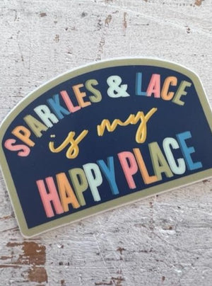 Sparkles & Lace is my Happy Place Sticker | Sparkles & Lace Boutique